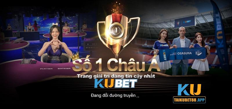 Kubet cổng giải trí uy tín số một thị trường